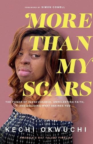 Cover image for More Than My Scars: The Power of Perseverance, Unrelenting Faith, and Deciding What Defines You