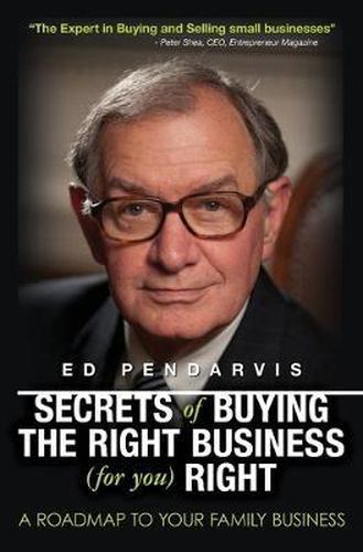 Cover image for Secrets of Buying the Right Business (for you) Right: [Book and 12 videos for your information and education]