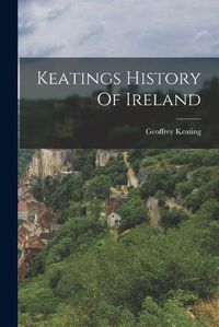 Cover image for Keatings History Of Ireland