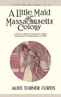 Cover image for Little Maid of Massachusetts Colony