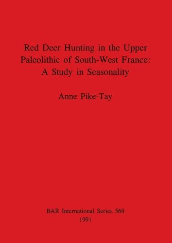 Cover image for Red Deer Hunting in the Upper Paleolithic of Southwest France