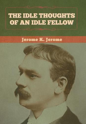 Cover image for The Idle Thoughts of an Idle Fellow