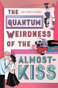 Cover image for The Quantum Weirdness of the Almost Kiss