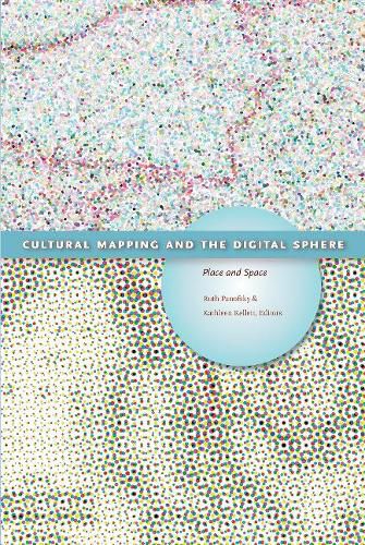 Cover image for Cultural Mapping and the Digital Sphere: Place and Space