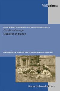 Cover image for Studieren in Ruinen: Die Studenten der Universitat Bonn in der Nachkriegszeit (1945--1955)