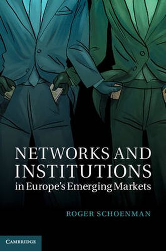 Cover image for Networks and Institutions in Europe's Emerging Markets