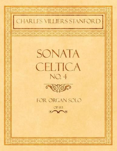 Sonata Celtica No. 4 - For Organ Solo - Op.153