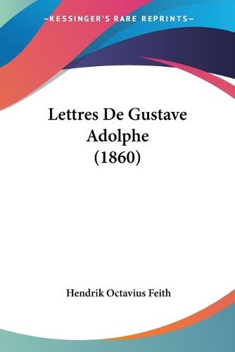 Cover image for Lettres de Gustave Adolphe (1860)