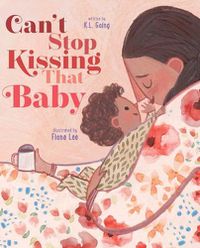 Cover image for Can't Stop Kissing That Baby