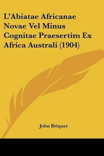 L'Abiatae Africanae Novae Vel Minus Cognitae Praesertim Ex Africa Australi (1904)