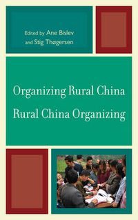 Cover image for Organizing Rural China - Rural China Organizing