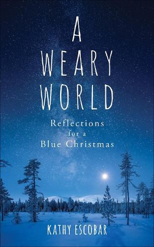 Cover image for A Weary World: Reflections for a Blue Christmas