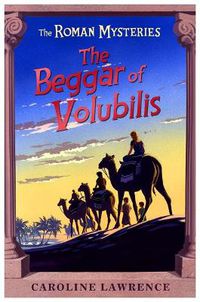 Cover image for The Roman Mysteries: The Beggar of Volubilis: Book 14
