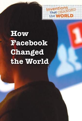 How Facebook Changed the World