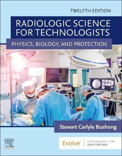 Cover image for Radiologic Science for Technologists: Physics, Biology, and Protection