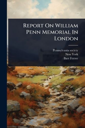 Cover image for Report On William Penn Memorial In London