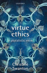 Cover image for Virtue Ethics: A Pluralistic View