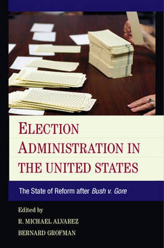 Election Administration in the United States: The State of Reform after Bush v. Gore