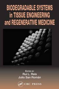 Cover image for Biodegradable Systems in Tissue Engineering and Regenerative Medicine