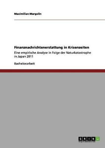 Cover image for Finanznachrichtenerstattung in Krisenzeiten: Eine empirische Analyse in Folge der Naturkatastrophe in Japan 2011