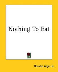 Cover image for Nothing To Eat