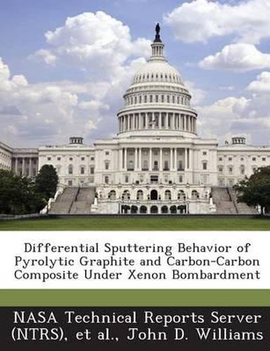 Cover image for Differential Sputtering Behavior of Pyrolytic Graphite and Carbon-Carbon Composite Under Xenon Bombardment