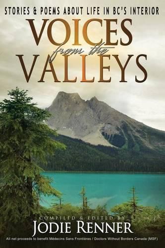 Cover image for Voices from the Valleys: Stories & Poems about Life in BC's Interior