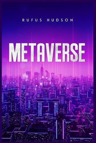 Cover image for Metaverse: The Ultimate Guide to Investing in Virtual Lands, NFT (Crypto Art), Altcoins, and Cryptocurrency Using Blockchain Technology (2022 Crash Course for Beginners)
