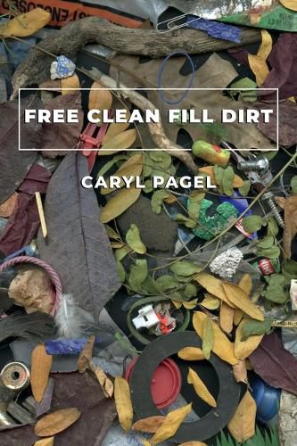 Cover image for Free Clean Fill Dirt: Poems