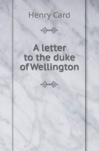 Cover image for A Letter to the Duke of Wellington