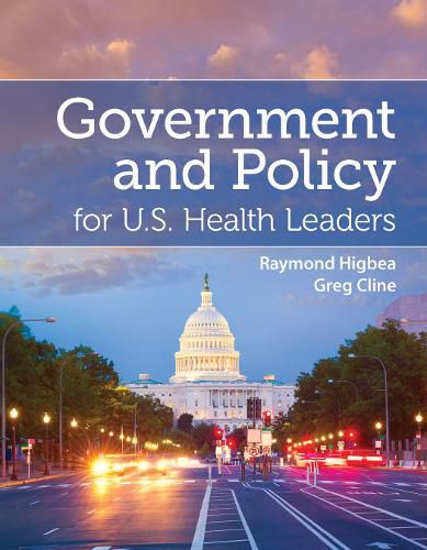 Cover image for Government And Policy For U.S. Health Leaders