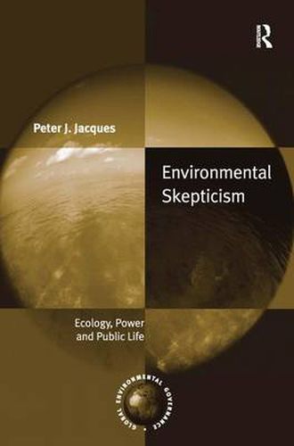 Cover image for Environmental Skepticism: Ecology, Power and Public Life