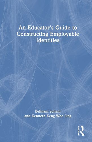 Cover image for An Educator's Guide to Constructing Employable Identities