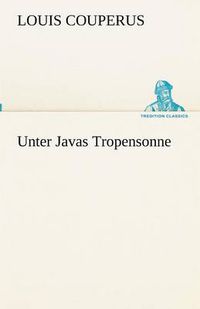 Cover image for Unter Javas Tropensonne