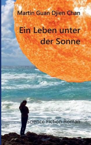 Cover image for Ein Leben unter der Sonne: Science Fiction Roman