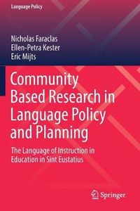 Cover image for Community Based Research in Language Policy and Planning: The Language of Instruction in Education in Sint Eustatius