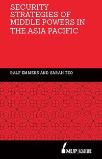 Cover image for Security Strategies of Middle Powers in the Asia Pacific