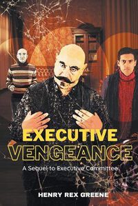 Cover image for Executive Vengeance: A Sequel to Executive Committee