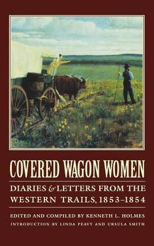 Cover image for Covered Wagon Women, Volume 6: Diaries and Letters from the Western Trails, 1853-1854