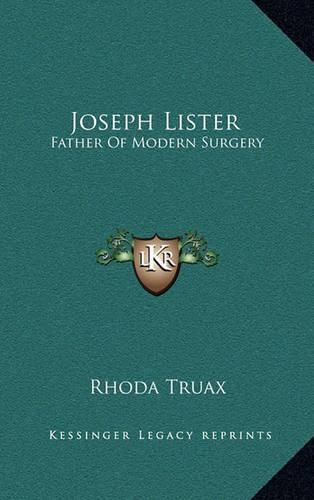 Cover image for Joseph Lister: Father of Modern Surgery