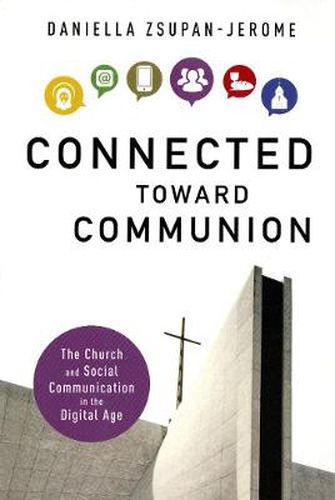 Cover image for Connected Toward Communion: The Church and Social Communication in the Digital Age