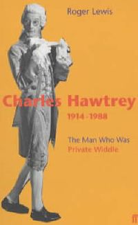 Cover image for Charles Hawtrey 1914-1988: The Man Who Was Private Widdle