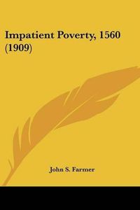 Cover image for Impatient Poverty, 1560 (1909)