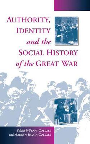 Cover image for Authority, Identity and the Social History of the Great War