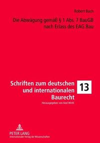 Cover image for Die Abwaegung Gemaess  1 Abs. 7 Baugb Nach Erlass Des Eag Bau