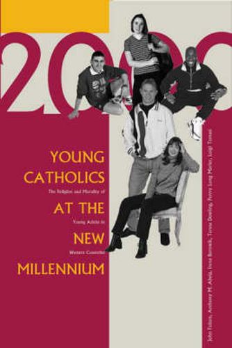 Young Catholics at the New Millennium: The Religion and Morality of Young Adults in Western Countries