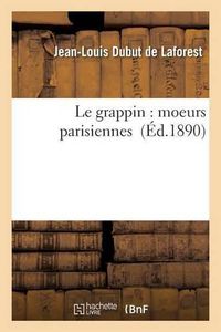 Cover image for Le Grappin: Moeurs Parisiennes