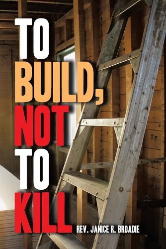 Cover image for To Build, Not To Kill