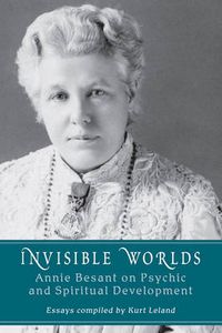 Cover image for Invisible Worlds: Annie Besant on Psychic and Spiritual Development