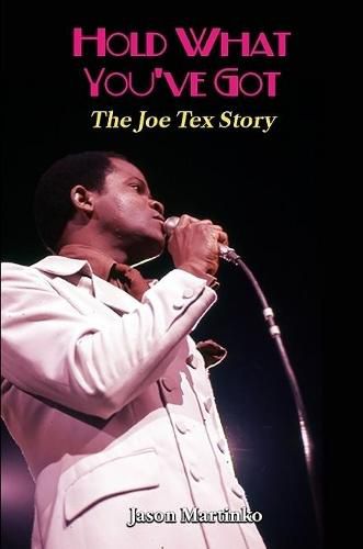 Cover image for Hold What You've Got: The Joe Tex Story